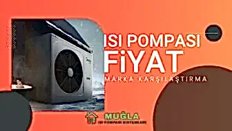 Isı Pompası Fiyatları 2025 ve Marka Karşılaştırması