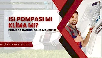 Klima mı Isı Pompası mı Isıtmada Hangisi Daha Mantıklı