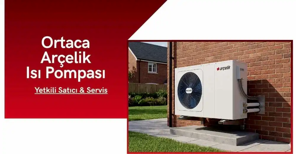 Ortaca Arçelik Isı Pompası